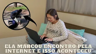 ELA MARCOU ENCONTRO PELA INTERNET E ISSO ACONTECEU | ASSISTA ATÉ O FINAL