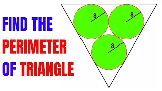 Calculate Perimeter of the triangle | Three identical circles | Important Geometry skills explained