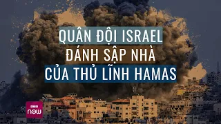 Quân đội Israel đánh sập nhà của thủ lĩnh Hồi giáo Hamas | VTC Now