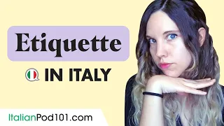 Customs and Etiquette in Italy