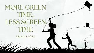 More Green Time, Less Screen Time
