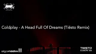 A Head Full Of Dreams ( Tiësto Remix) - Coldplay