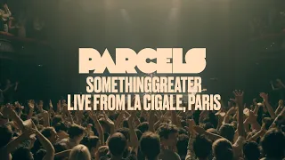 Parcels - Somethinggreater (Live from La Cigale, Paris, 05.11.2021)