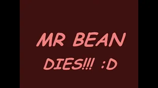 mr bean DIES