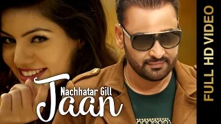 JAAN || NACHHATAR GILL || Punjabi Sad Songs 2016 _SONG REVIEW