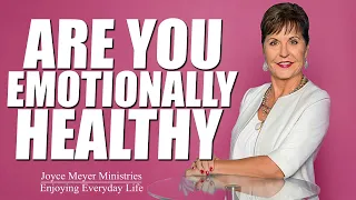 Joyce Meyer Ministries ☘ Are You Emotionally Healthy ☘ Enjoying Everyday Life