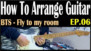 How to Arrange Guitar by Funkyman [EP.06] BTS - Fly To My Room