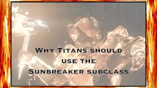 WHY EVERY TITAN SHOULD BE A SUNBREAKER - 4 SIMPLE REASONS AND TIPS, Destiny 2 guide