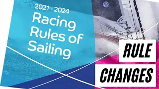 2021-2024 Racing Rules of Sailing: 3 Biggest Changes