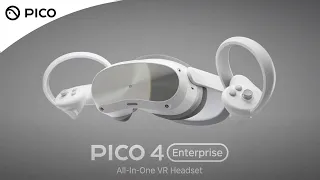 Introducing PICO 4 Enterprise｜4th generation 6DoF All-in-One VR headset made for businesses