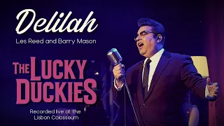Delilah | The LUCKY DUCKIES | Live at the Lisbon Colosseum