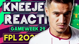 FPL GAMEWEEK 29 KNEEJERK REACTIONS | GW29 | Fantasy Premier League Tips 2021/22