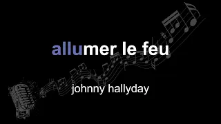 johnny hallyday | allumer le feu | lyrics | paroles | letra |