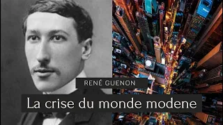 La crise du monde moderne par René Guénon - épisode 1