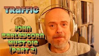 Listening to Traffic: John Barleycorn Must Die, Part 2 reaction