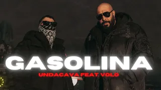 UNDACAVA & VOLO - "GASOLINA" (Prod. by Mikky Juic)