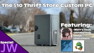 JW Special: The $10 Thrift Store Custom PC