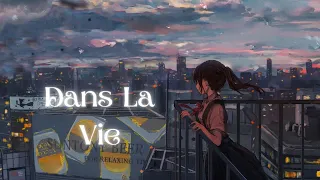 ~Nightcore/lyrics~ Dans La Vie