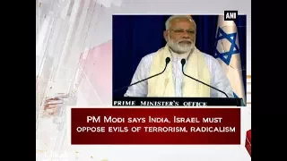 PM Modi says India, Israel must oppose evils of terrorism, radicalism - Israel News