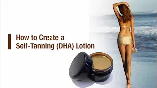 How to Create a Self Tanning DHA Lotion