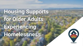 HHRC Webinar: Housing Supports for Older Adults Experiencing Homelessness