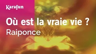 Où est la vraie vie ? - Raiponce | Karaoke Version | KaraFun