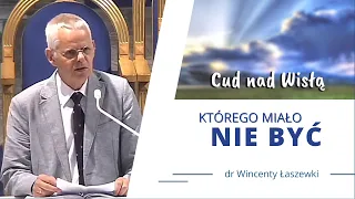 Cud nad Wisłą, którego miało "NIE BYĆ" - dr Wincenty Łaszewski  | NIEPOKALANÓW