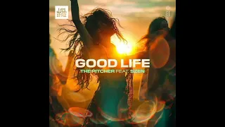 The Pitcher Ft. Szen - Good Life (Extended Mix)