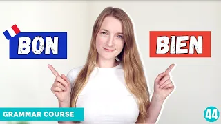 BON vs BIEN // French Grammar Course // Lesson 44 🇫🇷