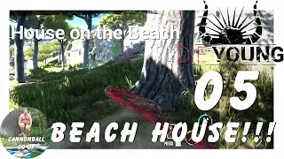 Die Young E5: House on the Beach!