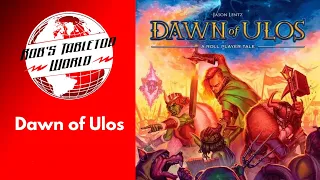 Rob Looks at Dawn of Ulos : A Roll Player Tale and game you will not stop playing!