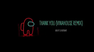 Thank You (VINAHOUSE REMIX) - DJ Rotbart | DD PRODUCTION 2023