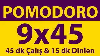 Pomodoro Tekniği | 9 x 45 Dakika | 45 dk Çalış & 15 dk Dinlen | Pomodoro Sayacı | Alarmlı | Müziksiz