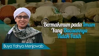 Bermakmum pada Imam Yang Bacaannya Tidak Fasih - Buya Yahya Menjawab