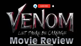 Venom let there be Carnage Movie Review and Rant ( No Spoilers)