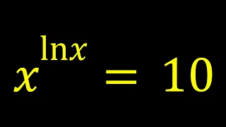 A Log Equation | x^{lnx}=10