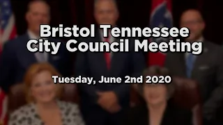 Bristol Tennessee City Council Meeting - June 2nd, 2020