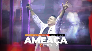 AMEAÇA - MARCYNHO SENSAÇÃO AO VIVO EM SERRINHA/BA 2022 | ​#CentraldoCamarote