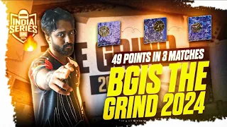 BGIS THE GRIND 2024 - 49 POINTS IN 3 MATCHES - iNSANE ESPORTS 🇮🇳