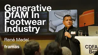 Generative DfAM In Footwear Industry - - Rene Medel - framas - CDFAM Berlin 2024