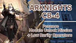 【Arknights】CB-4 | Penance Module Unlock Mission | +Low Rarity Operators