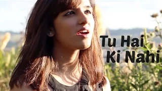 Tu Hai Ki Nahi - Roy | Female Cover by Shirley Setia ft. Ankit Narotam