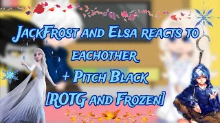 //JackFrost and Elsa reacts to eachother + Pitch Black// [ROTG and Frozen] //