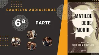 Matilde debe morir💥  Capítulos 17 y 18 Audiolibro 📚 (Voz real)