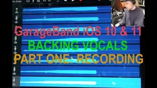 GarageBand on iOS 10 / 11: Backing vocals - part ONE - RECORDING