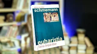 71. Scara Cuvintelor - Alexander Schmemann - Euharistia Taina Imparatiei