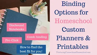 How I Bind My Homeschool Custom Planners/Printables | Binding Options | ProClick | Discbound & More
