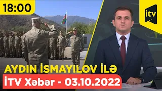 İTV Xəbər - 03.10.2022 (18:00)