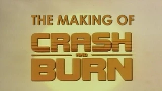 The Making of Crash and Burn