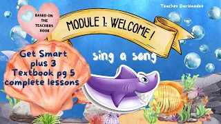 GET SMART PLUS 3 YR 3 | TEXTBOOK PAGE 5 | MODULE 1 WELCOME | SING A SONG | COMPLETE LESSONS